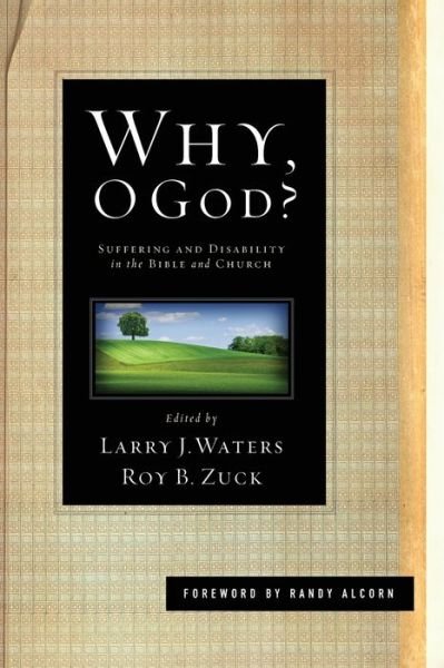 Cover for Larry J Waters · Why, O God?: Suffering and Disability in the Bible and the Church (Paperback Book) (2011)