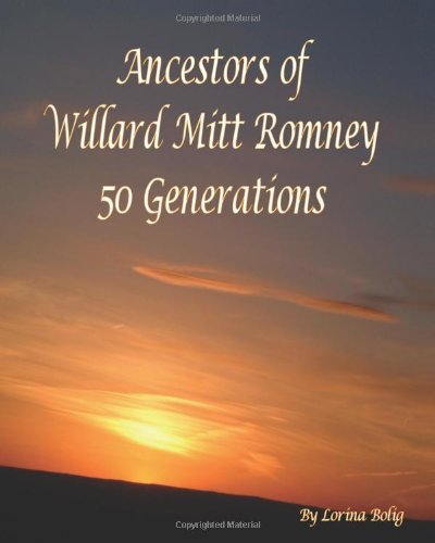 Cover for Lorina Bolig · Ancestors of Willard Mitt Romney: 50 Generations (Paperback Book) (2007)