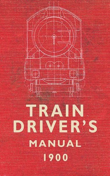 Cover for Colin Maggs · The Train Driver's Manual (Paperback Book) (2014)