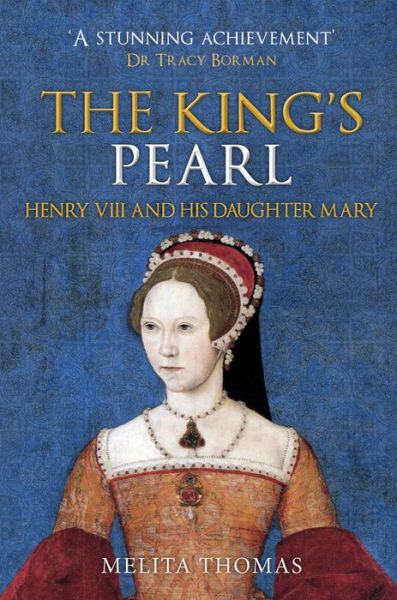 Cover for Melita Thomas · The King's Pearl: Henry VIII and His Daughter Mary (Paperback Book) (2019)