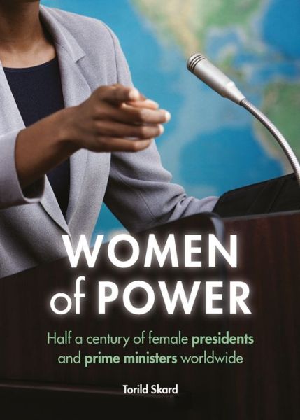 Cover for Skard, Torild (Norwegian Institute of International Affairs) · Women of Power: Half a Century of Female Presidents and Prime Ministers Worldwide (Paperback Book) (2015)