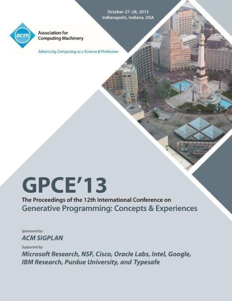 Cover for Gpce 13 Conference Committee · Gpce 13 the Proceedings of the 12th International Conference on Generative Programming: Concepts and Experiences (Paperback Bog) (2013)