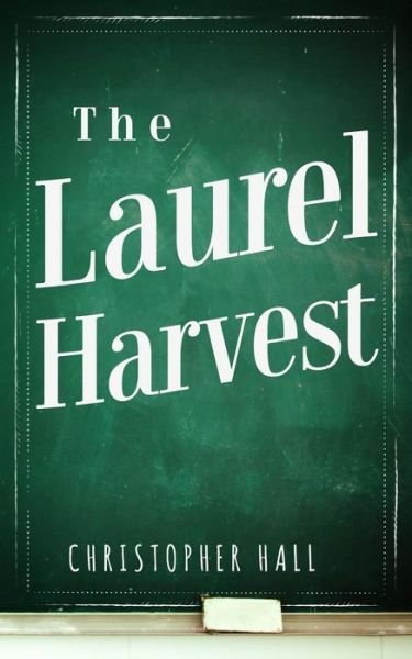Cover for Christopher Hall · The Laurel Harvest (Paperback Book) (2015)