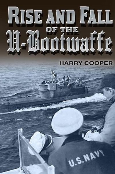 Cover for Harry Cooper · Rise &amp; Fall of the U-bootwaffe (Paperback Bog) (2010)