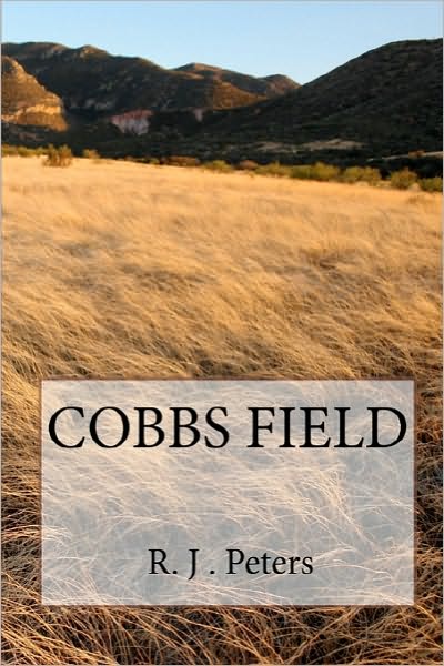 R. J. Peters · Cobbs Field (Paperback Book) (2010)