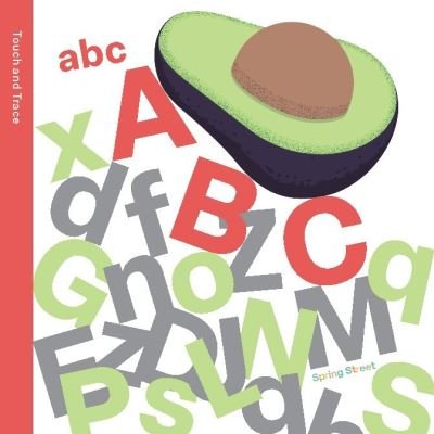 Spring Street Touch and Trace: ABC - Spring Street - Boxer Books - Books - Lark Books,U.S. - 9781454711803 - May 16, 2024