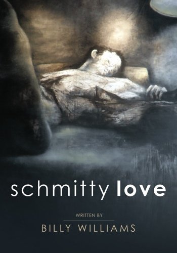 Schmitty Love - Billy Williams - Bøker - CreateSpace Independent Publishing Platf - 9781466378803 - 22. november 2011