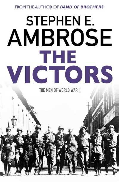 Cover for Stephen E. Ambrose · The Victors: The Men of  WWII (Pocketbok) [Reissue edition] (2016)