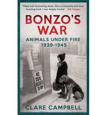 Cover for Clare Campbell · Bonzo's War: Animals Under Fire 1939 -1945 (Paperback Book) (2014)