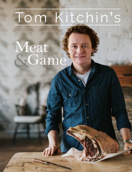 Cover for Tom Kitchin · Tom Kitchin's Meat and Game (Hardcover Book) (2017)