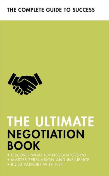 The Ultimate Negotiation Book: Discover What Top Negotiators Do; Master Persuasion and Influence; Build Rapport with NLP - Peter Fleming - Livros - John Murray Press - 9781473688803 - 2 de abril de 2020