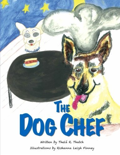 Cover for Thela R Thatch · The Dog Chef (Pocketbok) (2013)