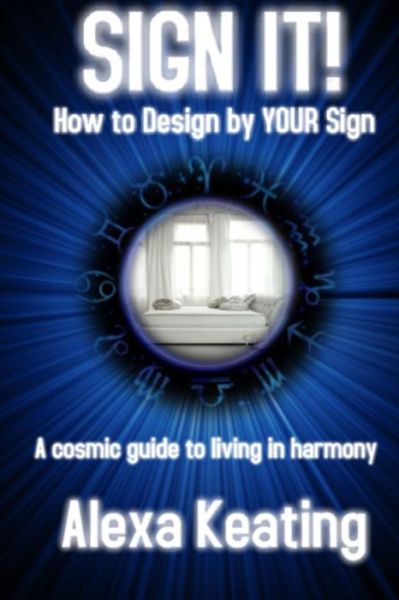 Cover for Alexa Keating · Sign It!: How to Design by Your Sign (Paperback Book) (2012)