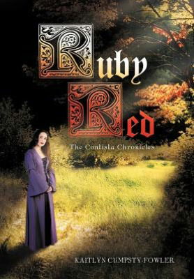 Cover for Kaitlyn Cumpsty-fowler · Ruby Red: the Contista Chronicles (Hardcover Book) (2012)