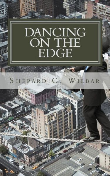 Cover for Shepard C Wilbar · Dancing on the Edge (Paperback Book) (2012)