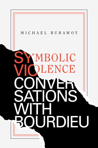 Cover for Michael Burawoy · Symbolic Violence: Conversations with Bourdieu (Hardcover Book) (2019)