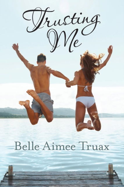 Cover for Belle Aimee Truax · Trusting Me (Paperback Book) (2019)