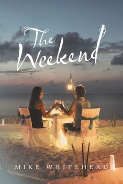 Cover for Mike Whitehead · The Weekend (Paperback Book) (2021)