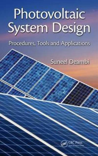 Cover for Deambi, Suneel (Independent Technical Consultant (Renewable Energy) &amp; Content Developer (Energy-Environment), Gurgaon / Haryana, India) · Photovoltaic System Design: Procedures, Tools and Applications (Hardcover bog) (2016)