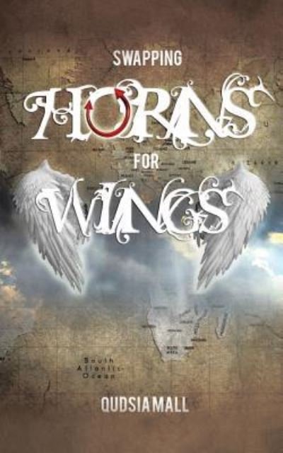 Cover for Qudsia Mall · Swapping Horns for Wings (Paperback Book) (2015)