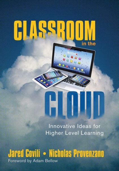 Cover for Jared Covili · Classroom in the Cloud: Innovative Ideas for Higher Level Learning (Paperback Book) (2015)