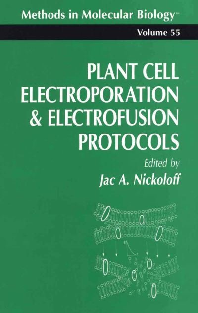 Cover for Jac Nickoloff · Plant Cell Electroporation And Electrofusion Protocols - Methods in Molecular Biology (Paperback Bog) [1995 edition] (2013)