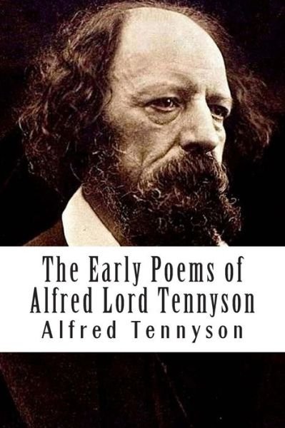 Cover for Alfred Tennyson · The Early Poems of Alfred Lord Tennyson (Paperback Book) (2013)