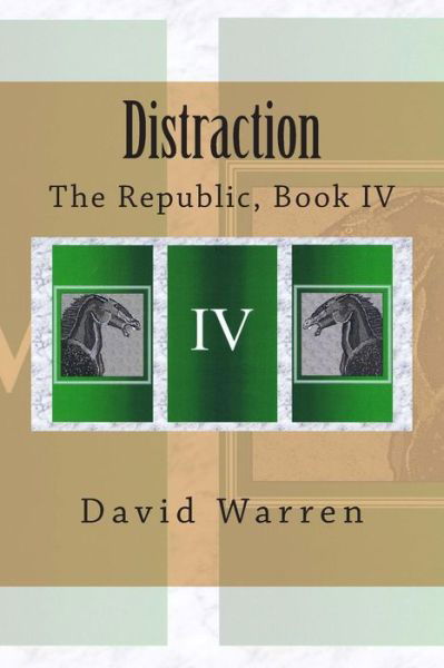 Cover for David Warren · Distraction: the Republic, Book Iv (Taschenbuch) (2013)