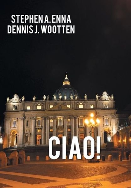 Cover for Stephen a Enna · Ciao! (Hardcover Book) (2013)