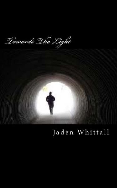 Cover for Jaden Whittall · Towards the Light (Paperback Book) (2013)