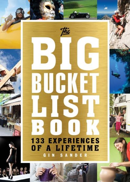 Cover for Gin Sander · The Big Bucket List Book: 133 Experiences of a Lifetime (Pocketbok) (2016)