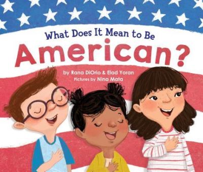 Cover for Rana DiOrio · What Does It Mean to Be American? (Hardcover bog) (2019)