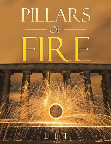 Cover for Eli · Pillars of Fire: the First Book of Eli (Paperback Bog) (2014)