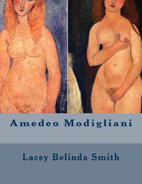 Cover for Lacey Belinda Smith · Amedeo Modigliani (Paperback Bog) (2013)