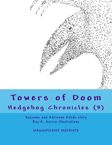 Cover for Kehde, Suzanne and Adrienne · Towers of Doom: Hedgehog Chronicles (3) (Pocketbok) (2014)