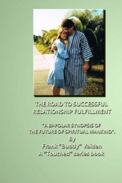 Cover for Frank &quot;Buddy&quot; Vaiden · &quot;Touched...The Road to Successful Relationship Fulfillment...Book I&quot; (Paperback Book) (2014)