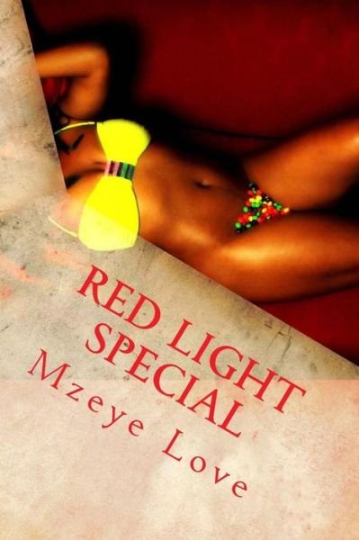 Red Light Special: Tasty Candy Edition - Mzeye Love - Bøger - Createspace - 9781496164803 - 14. februar 2014