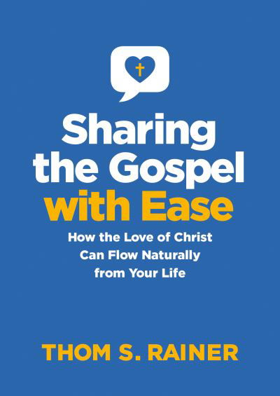 Sharing the Gospel with Ease - Thom S. Rainer - Books - Tyndale House Publishers - 9781496461803 - July 5, 2022