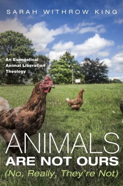 Cover for Sarah Withrow King · Animals Are Not Ours (Book) (2016)