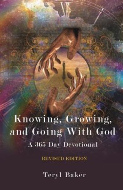 Cover for Teryl Baker · Knowing, Growing, and Going With God (Paperback Book) (2016)