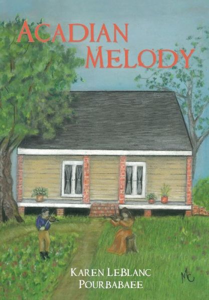 Cover for Karen LeBlanc Pourbabaee · Acadian Melody (Paperback Book) (2016)