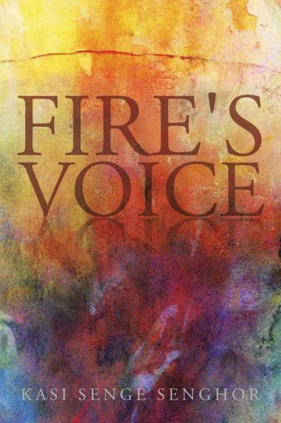 Cover for Kasi Senge Senghor · Fire's Voice (Pocketbok) (2014)