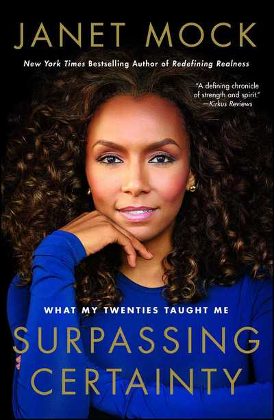 Surpassing Certainty: What My Twenties Taught Me - Janet Mock - Books - Atria Books - 9781501145803 - July 12, 2018