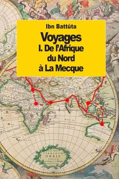 Cover for Ibn Battuta · Voyages: De L'afrique Du Nord a La Mecque (Tome 1) (Pocketbok) (2014)