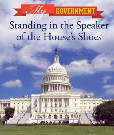 Standing in the Speaker of the House's Shoes - Kaitlyn Duling - Libros - Cavendish Square Publishing - 9781502630803 - 30 de diciembre de 2017