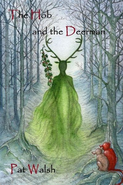 Cover for Pat Walsh · The Hob and the Deerman (Paperback Book) (2014)
