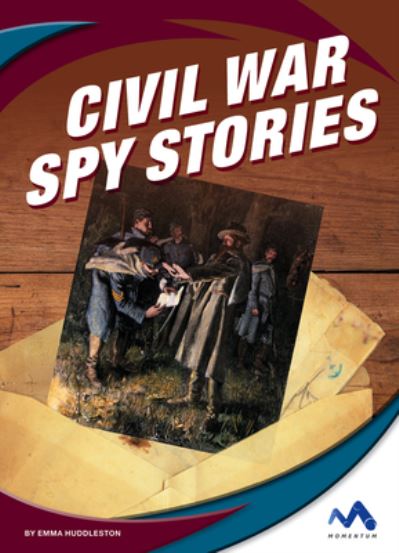 Cover for Emma Huddleston · Civil War Spy Stories (Hardcover Book) (2021)