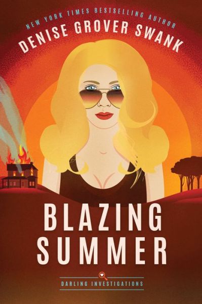 Cover for Denise Grover Swank · Blazing Summer - Darling Investigations (Paperback Book) (2018)