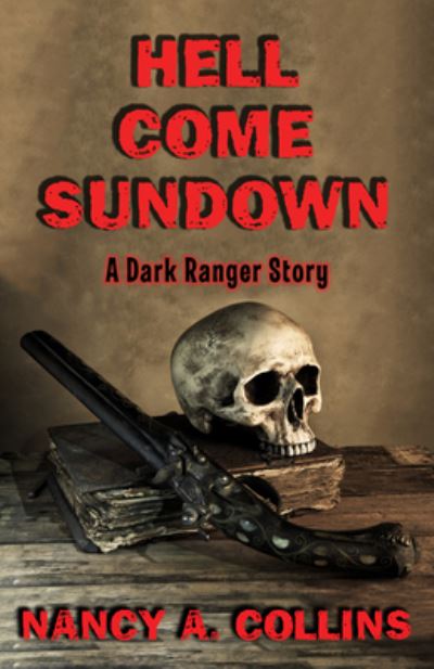 Cover for Nancy A. Collins · Hell Come Sundown: A Dark Ranger Story (Paperback Book) (2022)