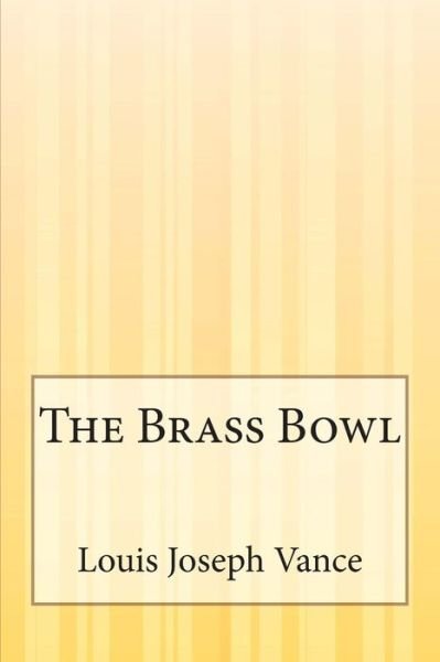 Cover for Louis Joseph Vance · The Brass Bowl (Paperback Book) (2014)